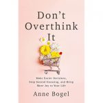 Front cover of Don't Overthink It by Anne Bogel