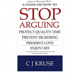 A guide on how to STOP ARGUING: Protect quality time, prevent bickering, preserve love, enjoy life