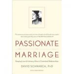 Passionate Marriage- Keeping Love and Intimacy Alive in Committed Relationships.