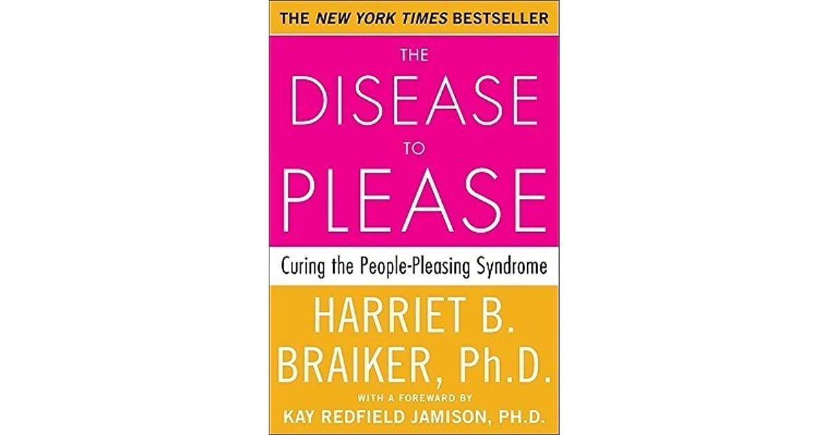 The Disease To Please- Curing the People-Pleasing Syndrome Book Cover