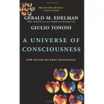 A Universe of Consciousness- How Matter Becomes Imagination Hardcover book cover