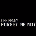 John Kenny - Forget Me Not