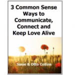 3 common sense ways to communicate, connect and keep love alive - ebook by Susie & Otto Collins
