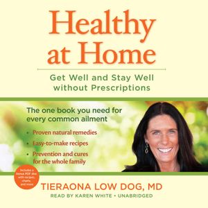 Healthy at Home- Get Well and Stay Well Without Prescriptions