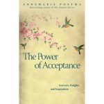 The Power of Acceptance- End the Eternal Search for Happiness by Accepting What Is by Annamarie Postma