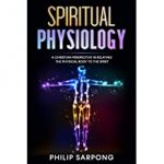 spiritual physiology by Philip sarpong