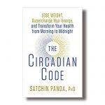 the circadian code by Dr satchin panda