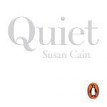 Quiet- The Power of Introverts in a World That Can't Stop Talking by Susan Cain