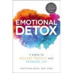 Emotional Detox- 7 Steps to Release Toxicity and Energize Joy by Sherianna Boyle