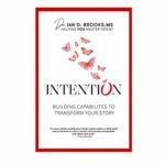Intention- Building Capabilites to transform your story by Dr Ian Brooks