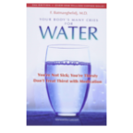 Your Body's Many Cries for Water: You're Not Sick; You're Thirsty: Don't Treat Thirst with Medications by F. Batmanghelidj, M.D. - Physical wellbeing books