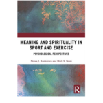 Meaning and Spirituality in Sport and Exercise by Noora Ronkainen and Mark S Nesti - physical wellbeing books