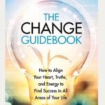 The Change Guidebook- How to Align Your Heart, Truths, and Energy to Find Success in All Areas of Your Life by Elizabeth Hamilton-Guarino - mental wellbeing books