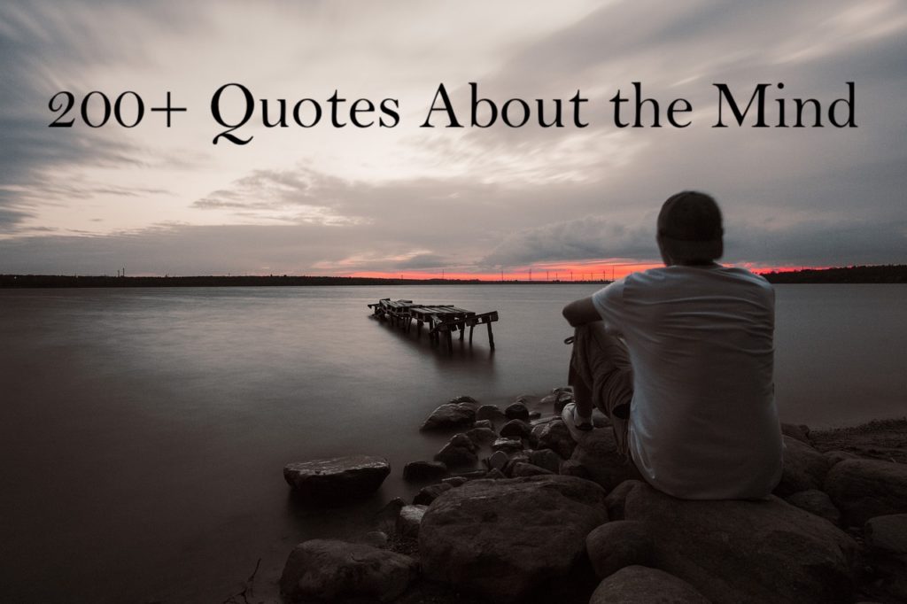 Man sitting looking out over water - 200+ Quotes about the mind