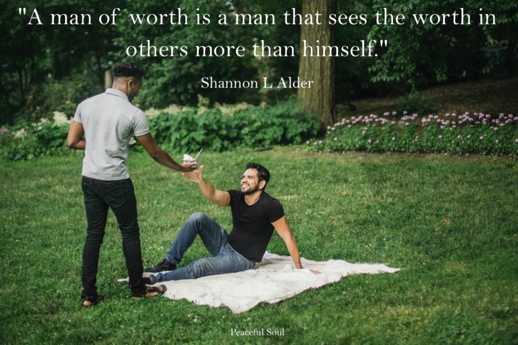 Man helping another man - A man of worth is a man that sees the worth in others more than himself. Shannon L Alder - Quotes about loving others - quotes about love