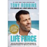 Picture of Tony Robbins - Book cover for Life Force- How New Breakthroughs in Precision Medicine Can Transform the Quality of Your Life & Those You Love by Tony Robbins - physical wellbeing books