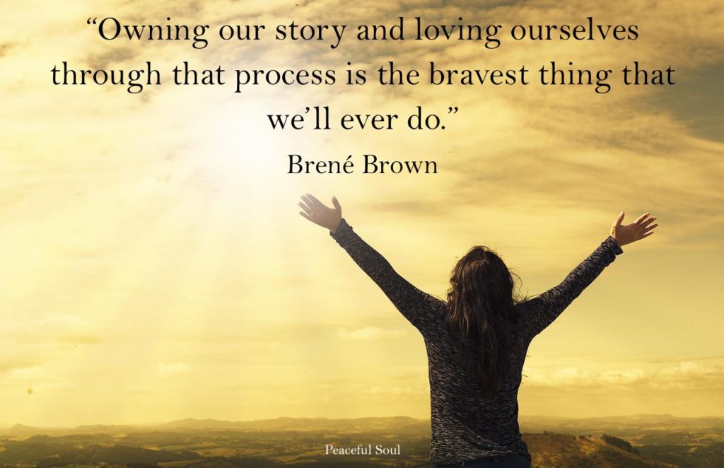 Person holding their hands up looking toward the sun - “Owning our story and loving ourselves through that process is the bravest thing that we’ll ever do.” Brene Brown - Loving yourself quotes - quotes about love